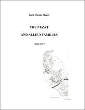 The Nezat and Allied Families 1630-2007