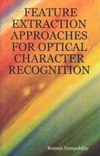 Feature Extraction Approaches for Optical Character Recognition