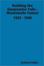 Building the Gunpowder Falls - Montebello Tunnel 1935 - 1940