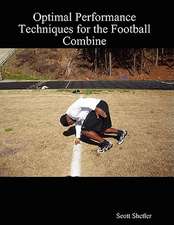 Optimal Performance Techniques for the Football Combine