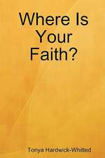 Where Is Your Faith?