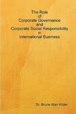 The Role of Corporate Governance and Corporate Social Responsibility in International Business