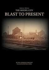 The Model City: Blast to Present