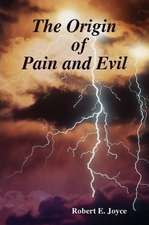 The Origin of Pain and Evil