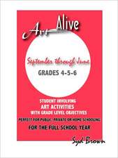 Art Alive: Grades 4-5-6