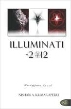 Illuminati - 2012: The Book the World Does Not Want You to Read