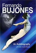 Fernando Bujones: An Autobiography with Memories by Family and Friends