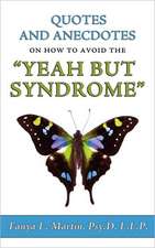 Quotes and Anecdotes on How to Avoid the Yeah But Syndrome