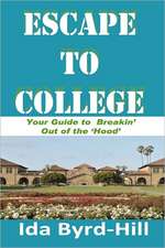 Escape to College: Your Guide to Breakin' Out of the 'Hood'