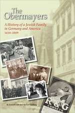The Obermayers: A History of a Jewish Family in Germany and America, 1618-2009, 2nd Edition