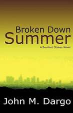 Broken Down Summer: A Brenford Stokes Novel