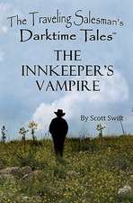 The Innkeeper's Vampire: A Traveling Salesman's Darktime Tale