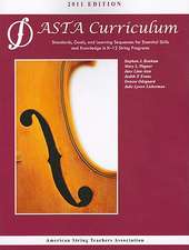 Asta String Curriculum: Standards, Goals, and Learning Sequences for Essential Skills and Knowledge in K-12 String Programs