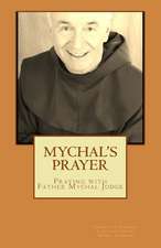 Mychal's Prayer: Praying with Father Mychal Judge