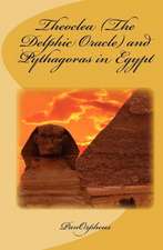 Theoclea (the Delphic Oracle) and Pythagoras in Egypt: A True Path to Restoration and Fulfilling Your Destiny