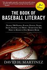 The Book of Baseball Literacy: Nearly 700 People, Places, Events, Teams, STATS, and Stories-Everything You Need to Know in One Massive B