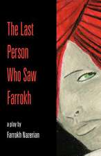 The Last Person Who Saw Farrokh