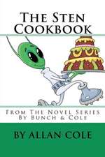 The Sten Cookbook: From the Novel Series by Bunch & Cole