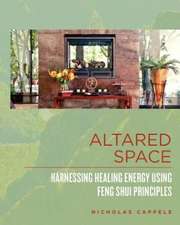 Altared Space: Harnessing Healing Energy Using Feng Shui Principles