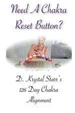 Need a Chakra Reset Button?: 126 Day Chakra Alignment