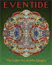 Eventide: The Celtic Art of John Quigley