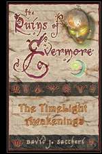 The Ruins of Evermore: The Timelight Awakenings