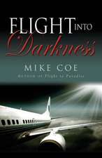 Flight Into Darkness: Flight Trilogy, Book 2