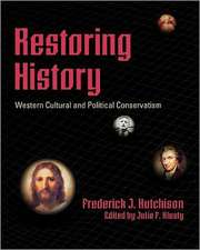 Restoring History - Western Cultural and Political Conservatism