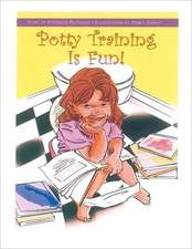 Potty Training Is Fun!: Past, Present & Future