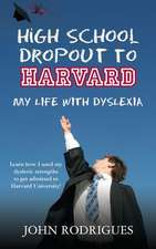 High School Dropout to Harvard