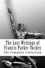 The Lost Writings of Francis Parker Yockey