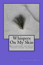 Whispers on My Skin