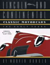 Lincoln and Continental Classic Motorcars: The Early Years