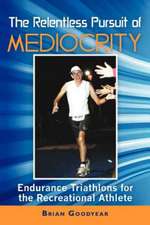 The Relentless Pursuit of Mediocrity