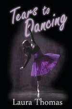 Tears to Dancing: 1st Edition