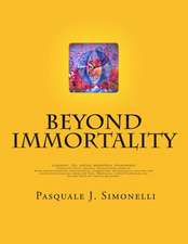 Beyond Immortality