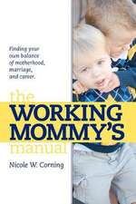 The Working Mommy's Manual