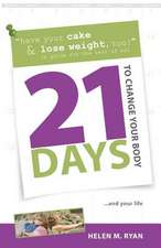 21 Days to Change Your Body