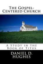 The Gospel-Centered Church