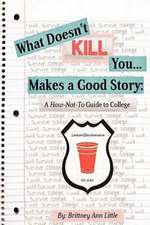 What Doesn't Kill You Makes a Good Story