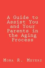 A Guide to Assist You and Your Parents in the Aging Process: A Story of God's Jealous Pursuit of a Man and His Crisis of Faith