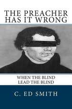 The Preacher Has It Wrong: When the Blind Lead the Blind