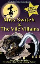 Miss Switch and the Vile Villains: The True Story of a Boy, a Dolphin and Their Remarkable Friendship