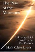 The Rise of the Mormons: Latter-Day Saint Growth in the 21st Century