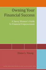 Owning Your Financial Success: A Savvy Women's Strategy for Financial Empowerment