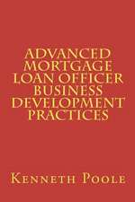 Advanced Mortgage Loan Officer Business Development Practices