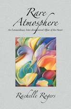 Rare Atmosphere: An Extraordinary Inter-Dimensional Affair of the Heart