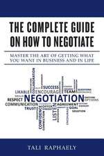 The Complete Guide on How to Negotiate