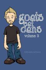 Goats Eat Cans Volume 3: About Politics and Culture in America