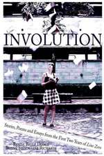 Involution: Stories, Poems and Essays from the First Two Years of Line Zero